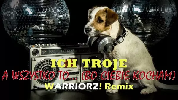 Ich Troje - A Wszystko To... (Warriorz! 2023 Remix)
