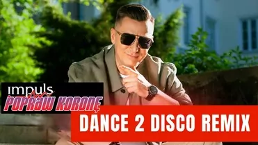 Impuls - Popraw Koronę┇Dance 2 Disco Remix