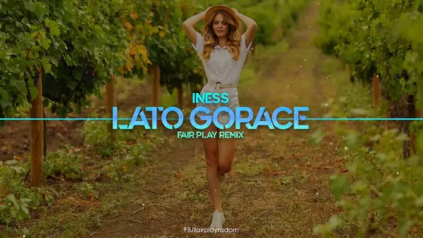 Iness - Lato Gorące (Fair Play Remix)
