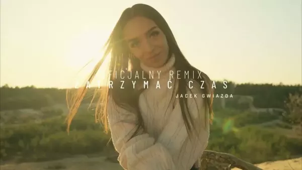 Jacek Gwiazda - Zatrzymać Czas (Łysy Remix)