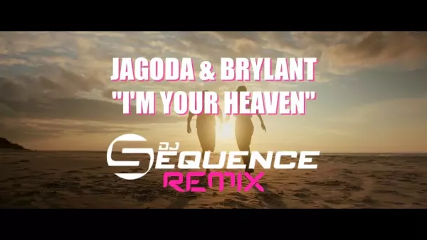 Jagoda & Brylant - I m Your Heaven (Dj Sequence Club Remix)