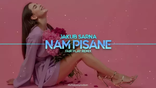 Jakub Sarna - Nam Pisane (Fair Play Remix)
