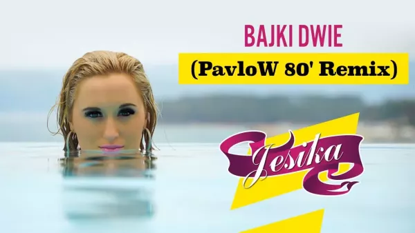 Jesika - Bajki dwie (PavloW 80 Remix)
