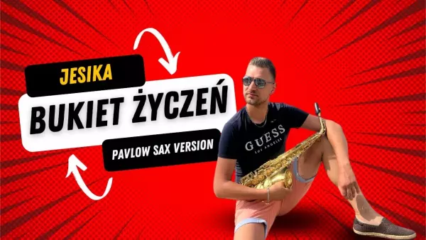 Jesika - Bukiet Życzeń (PavloW Sax Version)