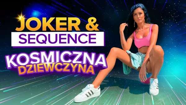 Joker & Sequence - Kosmiczna Dziewczyna