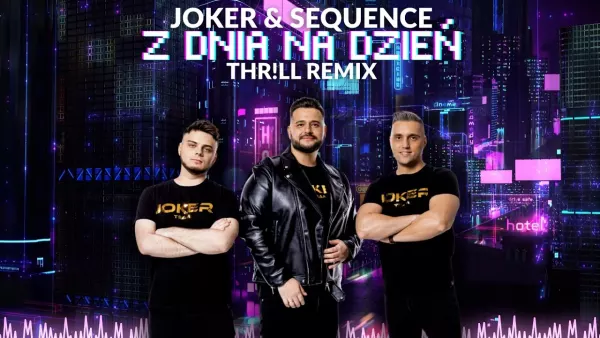 Joker & Sequence - Z Dnia na Dzień (THR!LL REMIX) 2026