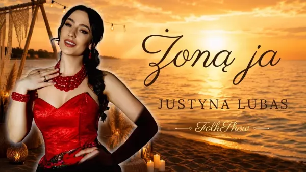 Justyna Lubas - ŻONĄ JA - FolkShow