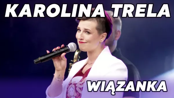 Karolina Trela - Wiązanka biesiadna