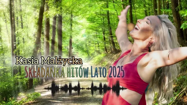 Kasia Malżycka - Wakacyjna Składanka Przebojów 2025 