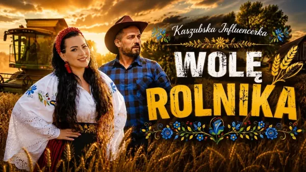 Kaszubska Influencerka - Wolę rolnika