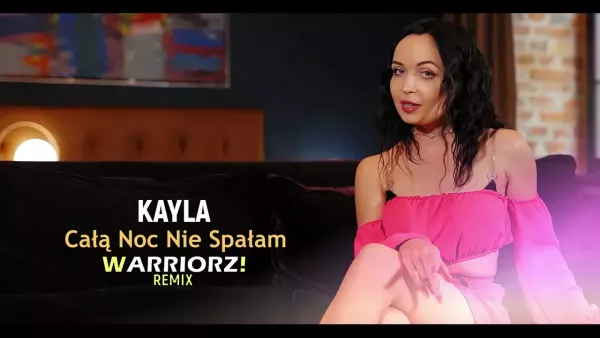Kayla - Całą Noc Nie Spałam (Warriorz! Remix)