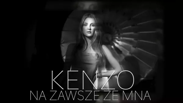 Kenzo - Na Zawsze ze Mną