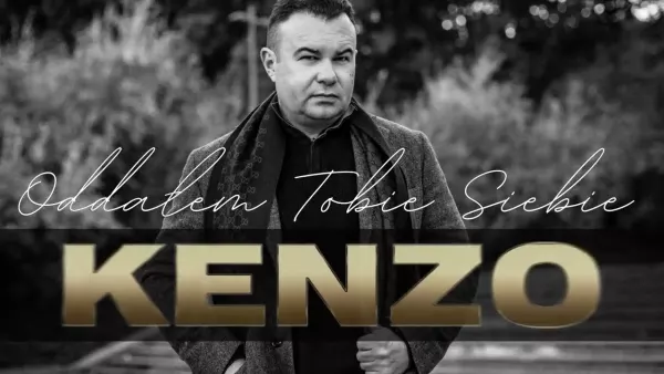 Kenzo - Oddałem Tobie Siebie 