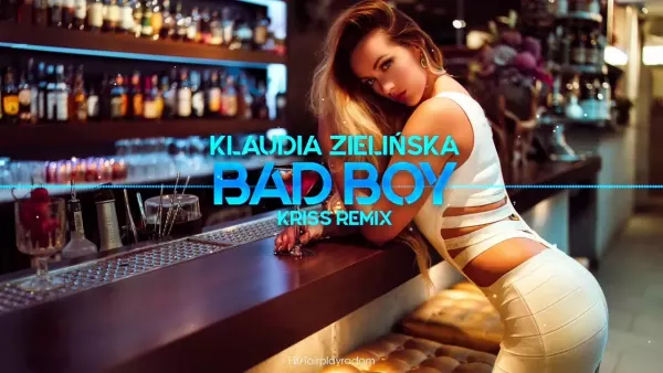 Klaudia Zielińska - Bad Boy (Kriss Remix)