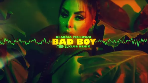 Klaudia Zielińska - Bad Boy (THR!LL Club Remix)
