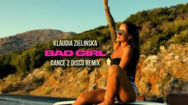 Klaudia Zielińska - Bad Girl Dance 2 Disco Remix
