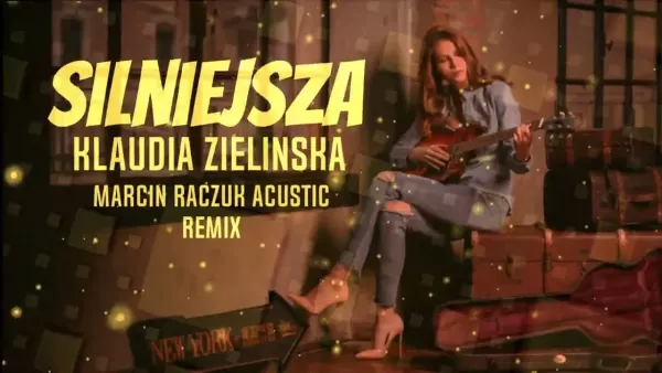 Klaudia Zielińska - Silniejsza [ MarcinRaczuk Remix Akustyczny ]
