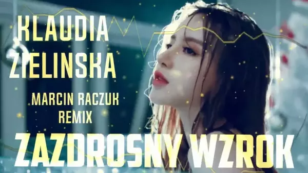 Klaudia Zielińska - Zazdrosny Wzrok [ MarcinRaczuk Remix ]