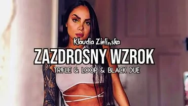 Klaudia Zielińska - Zazdrosny Wzrok (Tr!Fle & Loop & Black Due Remix)
