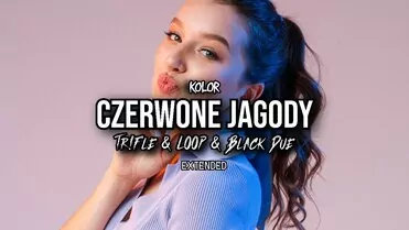 Kolor - Czerwone Jagody (Tr!Fle & Loop & Black Due Extended Remix)