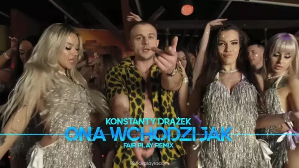 Konstanty Drążek - Ona Wchodzi Jak (Fair Play Remix)