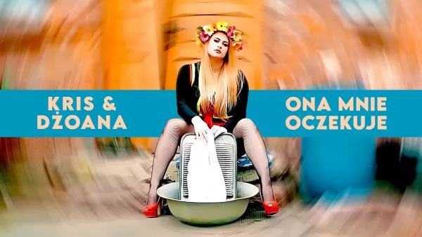Kris & Dżoana - Ona mnie oczekuje