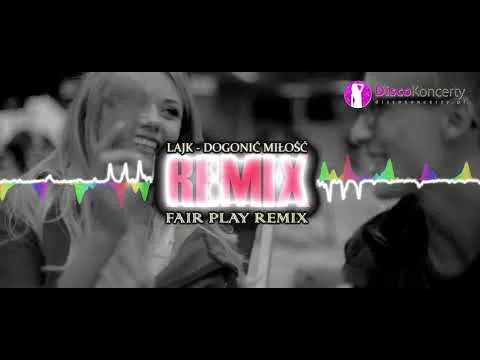 Lajk - Dogonić miłość (Fair Play Remix) 