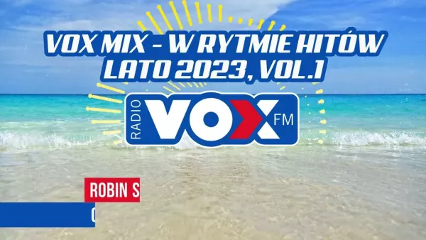 Lato w Rytmie Hitów 2023 - Oficjalny Mix vox FM | sierpień vol. 1 |