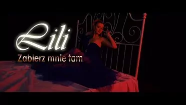 Lili - Zabierz Mnie Tam