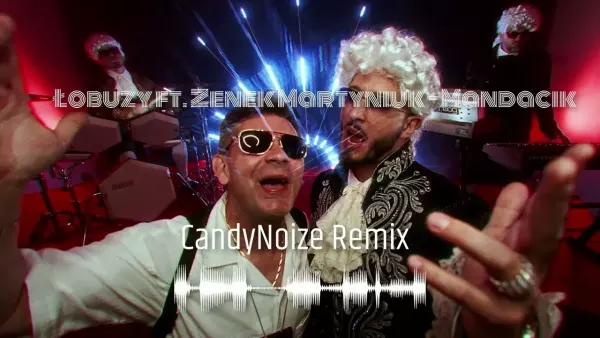 Łobuzy ft. Zenek Martyniuk - Mandacik ( CandyNoize Vixa Remix )