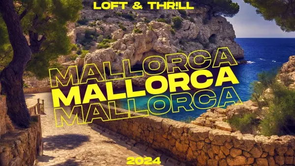 Loft & THR!LL - Mallorca 2024