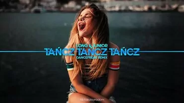 Long & Junior - Tańcz Tańcz Tańcz (DanceFreak Remix)