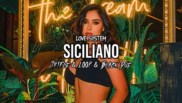 Love System - Siciliano (Tr!Fle & Loop & Black Due Remix)