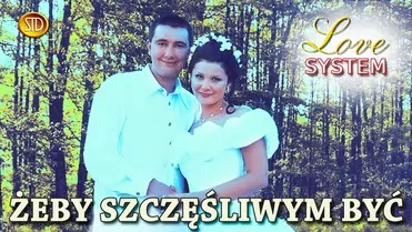 Love System - Żeby szczęśliwym być