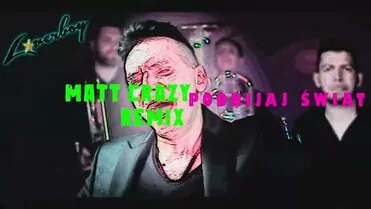 Loverboy - Podbijaj świat (Matt Crazy Remix)