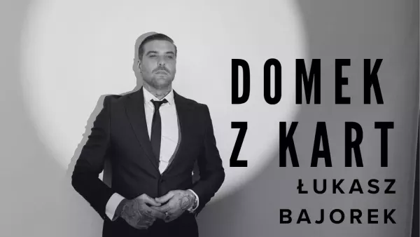 Łukasz Bajorek - Domek z kart