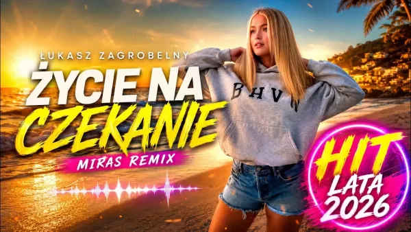 Łukasz Zagrobelny - Życie Na Czekanie (Miras Remix)