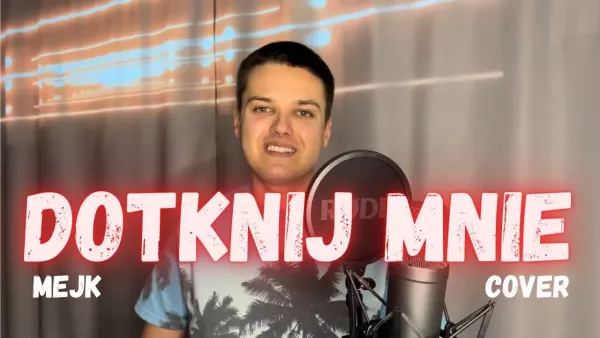 Maciek Kasprzyk - Dotknij Mnie (z rep. MEJK)