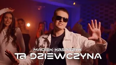 Maciek Kasprzyk - Ta dziewczyna