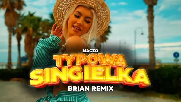 Maczo - Typowa Singielka (BRiAN Remix)