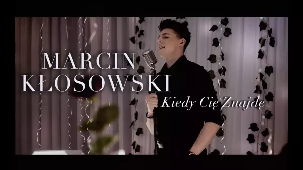 Marcin Kłosowski - Kiedy Cię znajdę