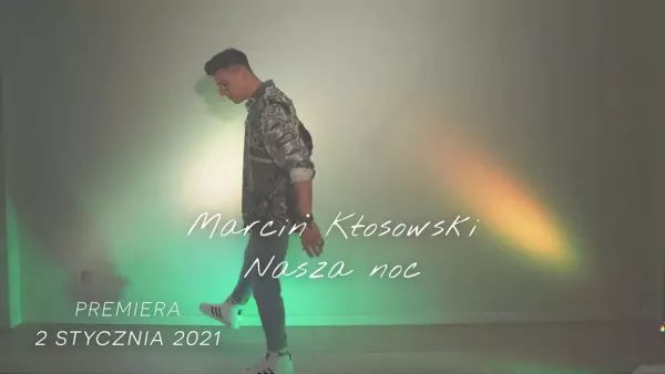 Marcin Kłosowski - Nasza noc (Zapowiedź)