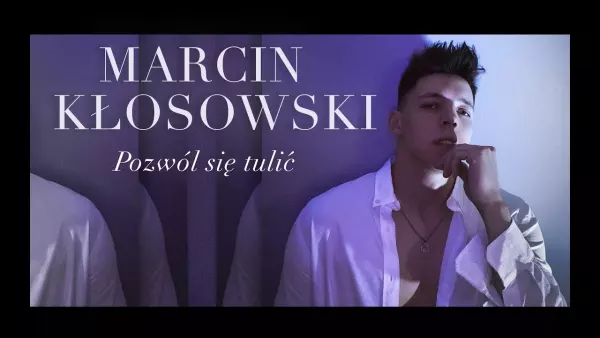 Marcin Kłosowski - Pozwól się tulić