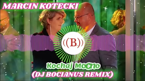 Marcin Kotecki - Kochaj Mocno (DJ Bocianus Remix)