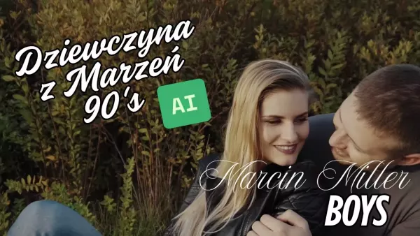 Marcin Miller Boys - Dziewczyno z marzeń (Będziesz przy mnie) AI