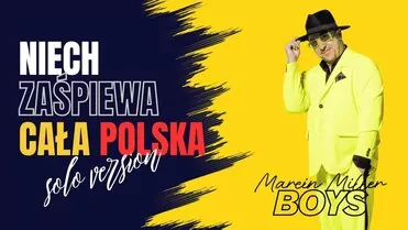 Marcin Miller Boys - Niech zaśpiewa cała Polska (solo version)