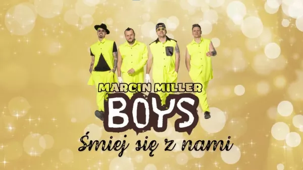 MARCIN MILLER BOYS - Śmiej się z nami