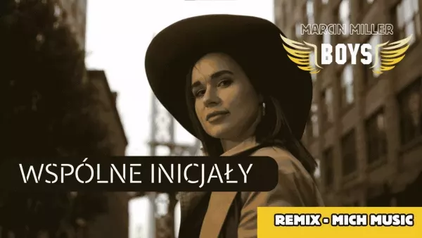 Marcin Miller Boys - Wspólne Inicjały (Mich Music remix)