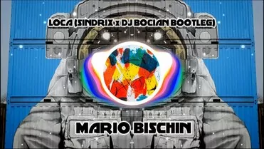 Mario Bischin - Loca ( (Sindrix x DJ Bocian Bootleg) )