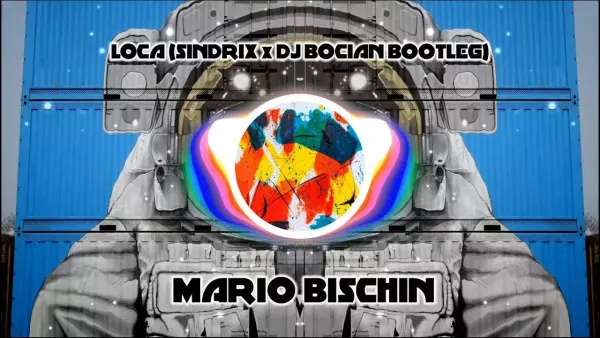 Mario Bischin - Loca ( (Sindrix x DJ Bocian Bootleg) )